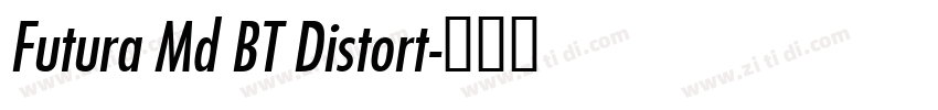 Futura Md BT Distort字体转换